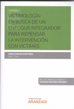 VICTIMOLOG�A: EN BUSCA DE UN ENFOQUE INTEGRADOR PARA REPENSAR LA INTERVENCI�N CO
