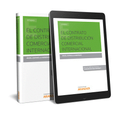 EL CONTRATO DE DISTRIBUCION COMERCIAL INTERNACIONAL (PAPEL + E-BOOK)