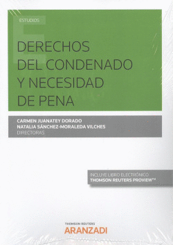 DERECHOS DEL CONDENADO Y NECESIDAD DE PENA