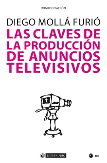 LAS CLAVES DE LA PRODUCCI�N DE ANUNCIOS TELEVISIVOS
