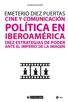 CINE Y COMUNICACI�N POL�TICA EN IBEROAM�RICA
