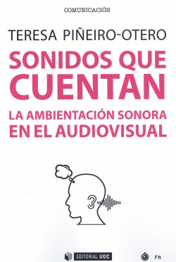SONIDOS QUE CUENTAN: AMBIENTACI�N SONORA EN EL AUDIOVISUAL