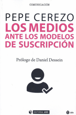 MEDIOS ANTE LOS MODELOS DE SU SUSCRIPCI�N