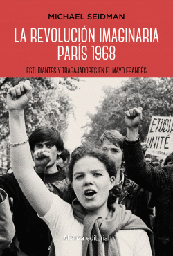 LA REVOLUCI�N IMAGINARIA PAR�S 1968