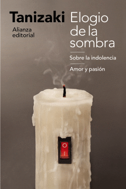 ELOGIO DE LA SOMBRA/SOBRE LA INDOLENCIA/AMOR Y PASIN