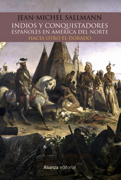 INDIOS Y CONQUISTADORES ESPA�OLES EN AM�RICA DEL NORTE