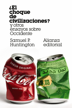 �EL CHOQUE DE CIVILIZACIONES? Y OTROS ENSAYOS SOBRE OCCIDENTE
