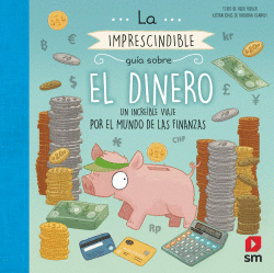 LA IMPRESCINDIBLE GU�A SOBRE EL DINERO
