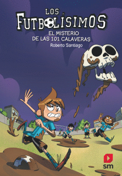 FUTBOLISIMOS XV. MISTERIO DE LAS 101 CALAVERAS