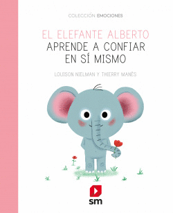 EL ELEFANTE ALBERTO APRENDE A CONFIAR EN S� MISMO