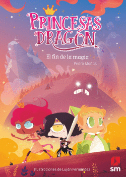 PRINCESAS DRAGN: EL FIN DE LA MAGIA