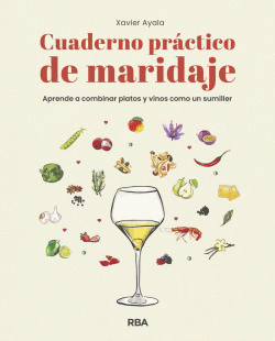 CUADERNO PR�CTICO DE MARIDAJE. APRENDE A COMBINAR PLATOS Y VINOS COMO UN SUMILLE