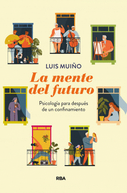 LA MENTE DEL FUTURO. PSICOLOG�A PARA DESPU�S DE UN CONFINAMIENTO