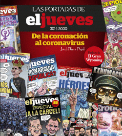 LAS PORTADAS DE EL JUEVES (2014-2020). DE LA CORONACI�N AL CORONAVIRUS