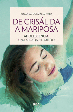 DE CRIS�LIDA A MARIPOSA. ADOLESCENCIA: UNA MIRADA SIN MIEDO