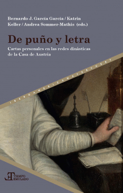 DE PU�O Y LETRA: CARTAS PERSONALES EN LAS REDES DIN�STICAS DE LA CASA DE LOS AUS