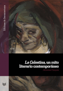LA CELESTINA, UN MITO LITERARIO CONTEMPOR�NEO
