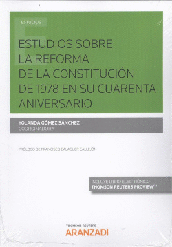 ESTUDIOS SOBRE LA REFORMA DE LA CONSTITUCI�N DE 1978 EN SU CUARENTA ANIVERSARIO