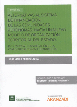 ALTERNATIVAS AL SISTEMA DE FINANCIACI�N DE LAS COMUNIDADES AUTONOMAS: HACIA UN N