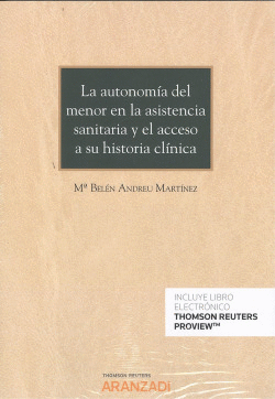 LA AUTONOM�A DEL MENOR EN LA ASISTENCIA SANITARIA Y EL ACCESO A SU HISTORIA CL�N