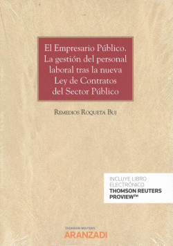 EL EMPRESARIO P�BLICO. LA GESTI�N DEL PERSONAL LABORAL TRAS LA NUEVA LEY DE CONT