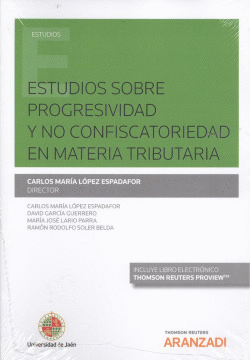 ESTUDIOS SOBRE PROGRESIVIDAD Y NO CONFISCATORIEDAD EN MATERIA TRIBUTARIA (D�O)