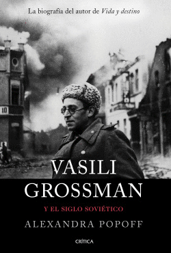 VASILI GROSSMAN Y EL SIGLO SOVI�TICO