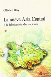 LA NUEVA ASIA CENTRAL O LA FABRICACI�N DE NACIONES