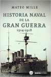 HISTORIA NAVAL DE LA GRAN GUERRA, 1914-1918
