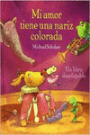 MI AMOR TIENE UNA NARIZ COLORADA
