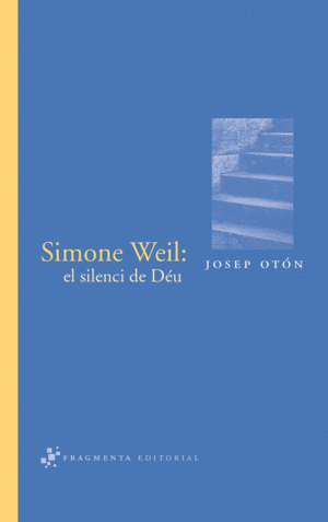 SIMONE WEIL: EL SILENCI DE D�U
