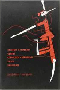 DIVERSOS Y DISPERSOS VERSOS CONVERSOS Y PERVERSOS DE LOS UNIVERSOS