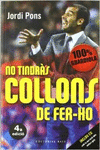 NO TINDRS COLLONS DE FER-HO