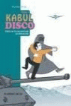 KABUL DISCO, C�MO NO FUI SECUESTRADO EN AFGANIST�N