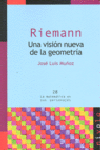 RIEMANN. UNA VISI�N NUEVA DE LA GEOMETR�A