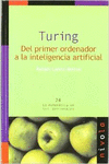 TURING. DEL PRIMER ORDENADOR A LA INTELIGENCIA ARTIFICIAL