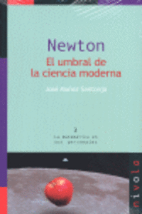 NEWTON. EL UMBRAL DE LA CIENCIA MODERNA
