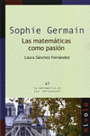 SOPHIE GERMAIN. LAS MATEM�TICAS COMO PASI�N