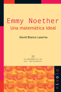 EMMY NOETHER. UNA MATEM�TICA IDEAL