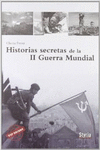 HISTORIAS SECRETAS DE LA SEGUNDA GUERRA MUNDIAL