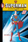 SUPERMAN. LA HISTORIA DEL HOMBRE DE ACERO.