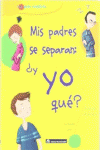 MIS PADRES SE SEPARAN, Y YO QU?