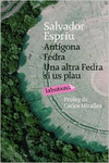 ANT�GONA. FEDRA. UNA ALTRA FEDRA, SI US PLAU