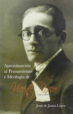 APROXIMACIN AL PENSAMIENTO E IDEOLOGIA DE VICENTE RISCO (1884-1963)