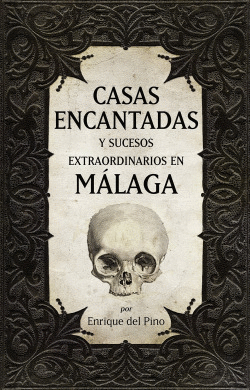 CASAS ENCANTADAS Y SUCESOS EXTRAORDINARIOS EN M�LAGA