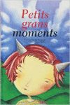 PETITS GRANS MOMENTS