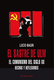 SASTRE DE ULM, EL. EL COMUNISMO DEL SIGLO XX. HECHOS Y REFLE