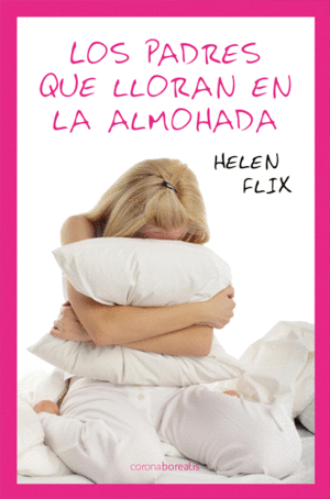 LOS PADRES QUE LOLORAN EN LA ALMOHADA