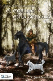 ERIK, HIJO DE �RKHELAN II. EL EJ�RCITO EN LA SOMBRA