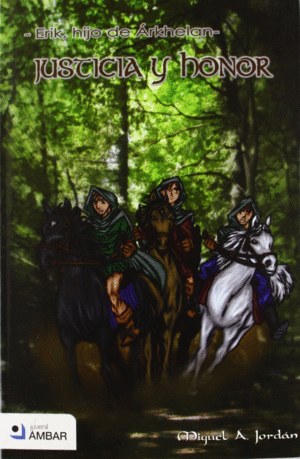 JUSTICIA Y HONOR (ERIK, HIJO DE �RKHELAN III)